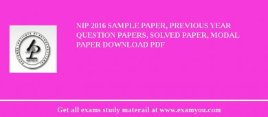 NIP 2018 Sample Paper, Previous Year Question Papers, Solved Paper, Modal Paper Download PDF