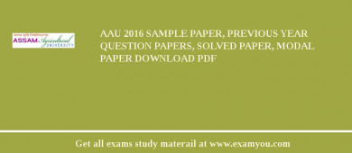 AAU (Assam Agricultural University) 2018 Sample Paper, Previous Year Question Papers, Solved Paper, Modal Paper Download PDF