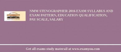 NMM Stenographer 2018 Exam Syllabus And Exam Pattern, Education Qualification, Pay scale, Salary