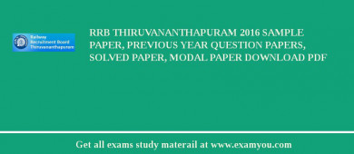 RRB Thiruvananthapuram 2018 Sample Paper, Previous Year Question Papers, Solved Paper, Modal Paper Download PDF