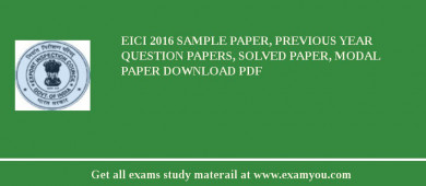 EICI 2018 Sample Paper, Previous Year Question Papers, Solved Paper, Modal Paper Download PDF