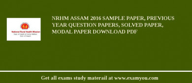 NRHM Assam 2018 Sample Paper, Previous Year Question Papers, Solved Paper, Modal Paper Download PDF