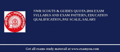 NWR Scouts & Guides Quota 2018 Exam Syllabus And Exam Pattern, Education Qualification, Pay scale, Salary