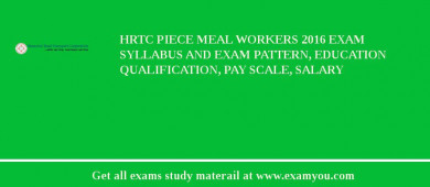 HRTC Piece Meal Workers 2018 Exam Syllabus And Exam Pattern, Education Qualification, Pay scale, Salary