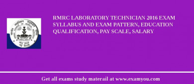 RMRC Laboratory Technician 2018 Exam Syllabus And Exam Pattern, Education Qualification, Pay scale, Salary