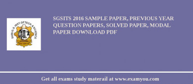 SGSITS 2018 Sample Paper, Previous Year Question Papers, Solved Paper, Modal Paper Download PDF