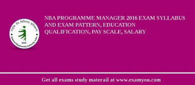 NBA Programme Manager 2018 Exam Syllabus And Exam Pattern, Education Qualification, Pay scale, Salary