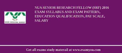 NUA Senior Research Fellow (SRF) 2018 Exam Syllabus And Exam Pattern, Education Qualification, Pay scale, Salary