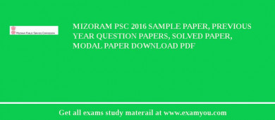 Mizoram PSC 2018 Sample Paper, Previous Year Question Papers, Solved Paper, Modal Paper Download PDF