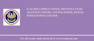 ICAI 2018 Sample Paper, Previous Year Question Papers, Solved Paper, Modal Paper Download PDF