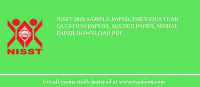 NISST 2018 Sample Paper, Previous Year Question Papers, Solved Paper, Modal Paper Download PDF