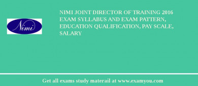 NIMI Joint Director of Training 2018 Exam Syllabus And Exam Pattern, Education Qualification, Pay scale, Salary