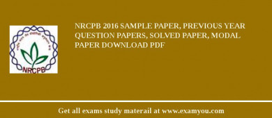 NRCPB 2018 Sample Paper, Previous Year Question Papers, Solved Paper, Modal Paper Download PDF