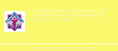 NIPER 2018 Sample Paper, Previous Year Question Papers, Solved Paper, Modal Paper Download PDF