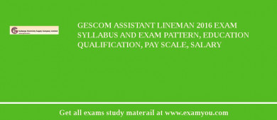 GESCOM Assistant Lineman 2018 Exam Syllabus And Exam Pattern, Education Qualification, Pay scale, Salary