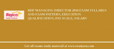 RHF Managing Director 2018 Exam Syllabus And Exam Pattern, Education Qualification, Pay scale, Salary