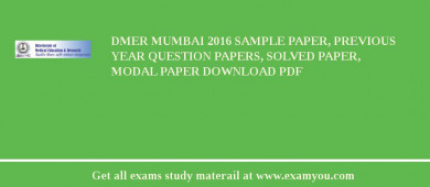 DMER Mumbai 2018 Sample Paper, Previous Year Question Papers, Solved Paper, Modal Paper Download PDF