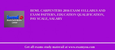 BEML Carpenters 2018 Exam Syllabus And Exam Pattern, Education Qualification, Pay scale, Salary