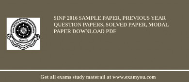 SINP 2018 Sample Paper, Previous Year Question Papers, Solved Paper, Modal Paper Download PDF