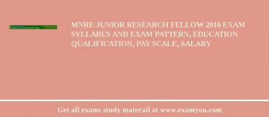MNRE Junior Research Fellow 2018 Exam Syllabus And Exam Pattern, Education Qualification, Pay scale, Salary