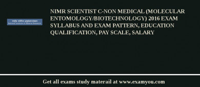 NIMR Scientist C-Non Medical (Molecular Entomology/Biotechnology) 2018 Exam Syllabus And Exam Pattern, Education Qualification, Pay scale, Salary