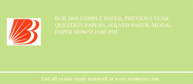 BOB 2018 Sample Paper, Previous Year Question Papers, Solved Paper, Modal Paper Download PDF