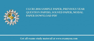 CGCRI 2018 Sample Paper, Previous Year Question Papers, Solved Paper, Modal Paper Download PDF