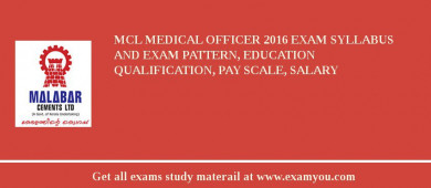 MCL Medical Officer 2018 Exam Syllabus And Exam Pattern, Education Qualification, Pay scale, Salary