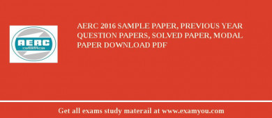 AERC 2018 Sample Paper, Previous Year Question Papers, Solved Paper, Modal Paper Download PDF