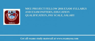 MKU Project Fellow 2018 Exam Syllabus And Exam Pattern, Education Qualification, Pay scale, Salary