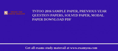 TNTOO 2018 Sample Paper, Previous Year Question Papers, Solved Paper, Modal Paper Download PDF