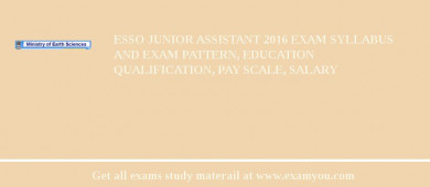 ESSO Junior Assistant 2018 Exam Syllabus And Exam Pattern, Education Qualification, Pay scale, Salary