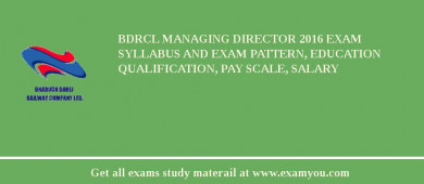 BDRCL Managing Director 2018 Exam Syllabus And Exam Pattern, Education Qualification, Pay scale, Salary