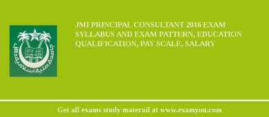JMI Principal Consultant 2018 Exam Syllabus And Exam Pattern, Education Qualification, Pay scale, Salary