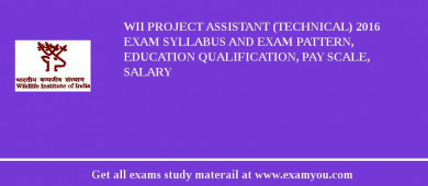 WII Project Assistant (Technical) 2018 Exam Syllabus And Exam Pattern, Education Qualification, Pay scale, Salary