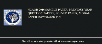 NCAOR 2018 Sample Paper, Previous Year Question Papers, Solved Paper, Modal Paper Download PDF
