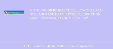 NIMH Junior Research Fellow 2018 Exam Syllabus And Exam Pattern, Education Qualification, Pay scale, Salary
