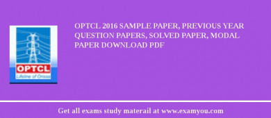 OPTCL 2018 Sample Paper, Previous Year Question Papers, Solved Paper, Modal Paper Download PDF