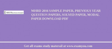 MHRD 2018 Sample Paper, Previous Year Question Papers, Solved Paper, Modal Paper Download PDF