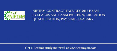 NIFTEM Contract Faculty 2018 Exam Syllabus And Exam Pattern, Education Qualification, Pay scale, Salary