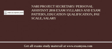 NARI Project Secretary/ Personal Assistant 2018 Exam Syllabus And Exam Pattern, Education Qualification, Pay scale, Salary