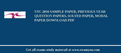 NTC 2018 Sample Paper, Previous Year Question Papers, Solved Paper, Modal Paper Download PDF