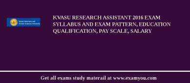 KVASU Research Assistant 2018 Exam Syllabus And Exam Pattern, Education Qualification, Pay scale, Salary