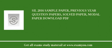 SIL 2018 Sample Paper, Previous Year Question Papers, Solved Paper, Modal Paper Download PDF