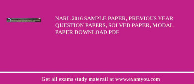 NARL 2018 Sample Paper, Previous Year Question Papers, Solved Paper, Modal Paper Download PDF