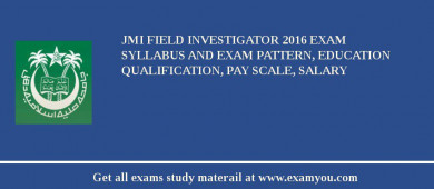 JMI Field Investigator 2018 Exam Syllabus And Exam Pattern, Education Qualification, Pay scale, Salary