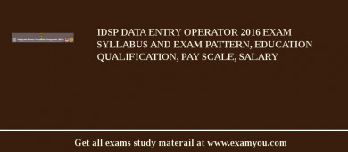 IDSP Data Entry Operator 2018 Exam Syllabus And Exam Pattern, Education Qualification, Pay scale, Salary