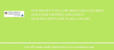 IICB Project Fellow 2018 Exam Syllabus And Exam Pattern, Education Qualification, Pay scale, Salary