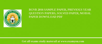 BGVB 2018 Sample Paper, Previous Year Question Papers, Solved Paper, Modal Paper Download PDF