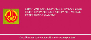 NIIMH 2018 Sample Paper, Previous Year Question Papers, Solved Paper, Modal Paper Download PDF